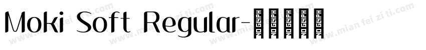 Moki Soft Regular字体转换